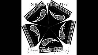 Doppi Tikdim (Remix)- DjNony DjMaxFire