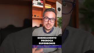 EMENDAMENTO PROROGA SUPERBONUS 2024