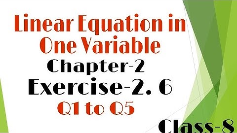 Chapter 2 - Linear Equations in One Variable - Exercise 2.6 - Q1 to Q 5 - class 8