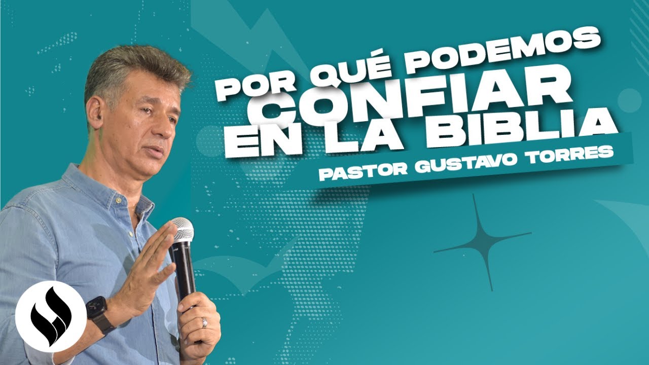 ¿Por Qué Podemos Confiar En La Biblia? | Gustavo Torres