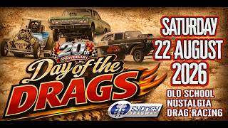 Evening Session - DAY OF THE DRAGS 2026 - Sydney Dragway - Saturday, 22 August 2026