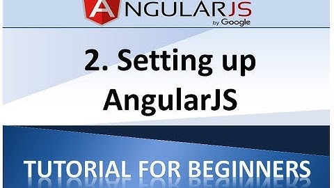 AngularJS Tutorial for Beginners 2 -  How to Set Up AngularJS