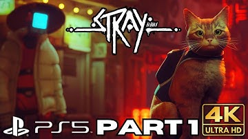 Stray Gameplay Walkthrough Part 1 | PS5 PS4 Games | 4K HDR | No Commentary Gaming