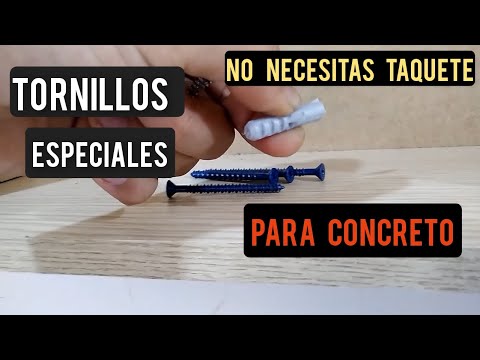 TORNILLOS PARA CONCRETO QUE NO NECESITAN '' TAQUETE O TARUGO ''