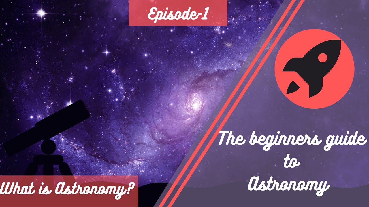 What is astronomy?|The Beginner's guide to astronomy|Astronomy101|Let's learn Astronomy!
