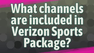 What channels are included in Verizon Sports Package?