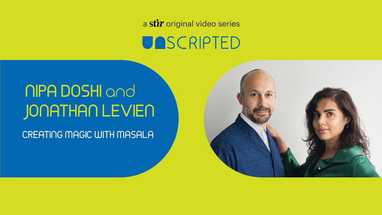 UNSCRIPTED with Nipa Doshi and Jonathan Levien: Creating Magic with Masala