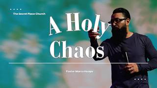 A Holy Chaos I Pastor Marco Huape