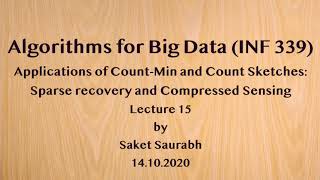 Applications of Count-Min and Count Sketches:  Sparserecovery and Compressed Sensing