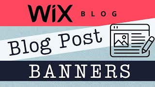 How to Add a Website Banner to Your Wix Blog Post Page