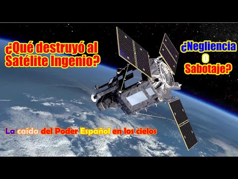 Satélite Ingenio ¿Qué destruyó al Escorial de los Cielos???????