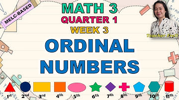 MATH 3 || QUARTER 1 WEEK 3 | MELC-BASED | ORDINAL NUMBERS
