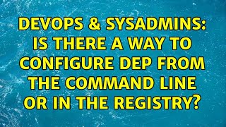 DevOps & SysAdmins: Is there a way to configure DEP from the command line or in the registry? Net Worth
