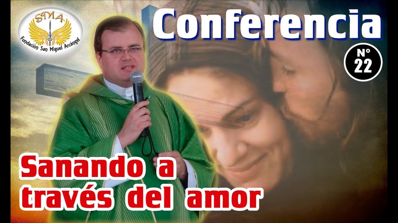 Conferencia N°22: Sanando a través del amor