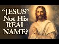 Jesus: Not His Real Name?