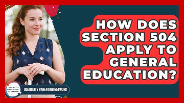 How Does Section 504 Apply To General Education? - Disability Parenting Network