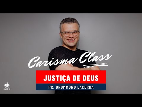 #CarismaClass - Justiça de Deus | Pr. Drummond Lacerda