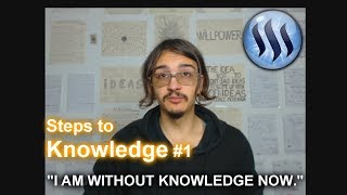 [Steps to KNOWLEDGE] #1 - I AM WITHOUT KNOWLEDGE NOW. (part one)