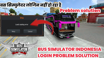 Bus Simulator Indonesia Login Nahi Ho Raha Hain // Load catalog error Problem Solve 2024