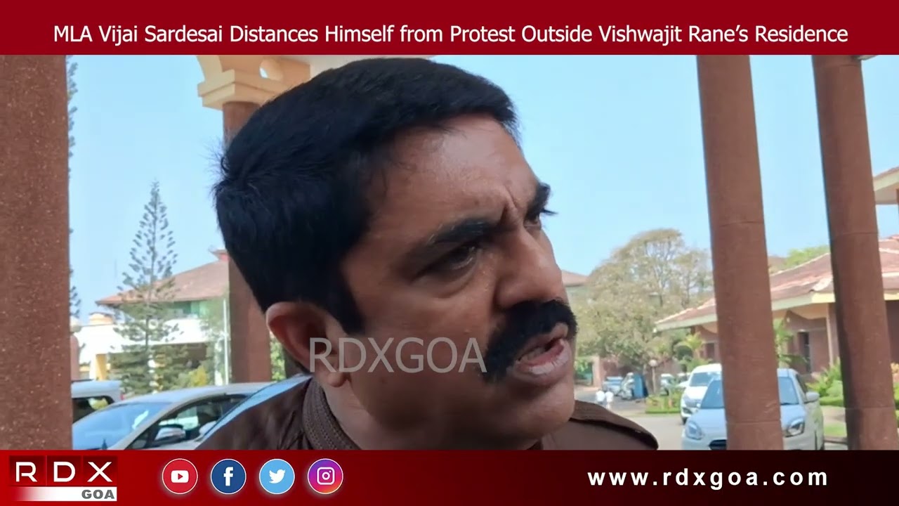 MLA Vijai Sardesai Distances Himself from Protest Outside Vishwajit Rane’s Residence