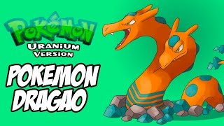 Pokemon Uranium #5 - Evoluindo Pokemons e o Primeiro CHEFÃO DRAGÃO
