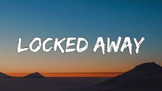 Locked Away [1 Hour Lyrics]