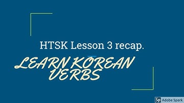 HowtoStudyKorean Lesson 3 Recap: Korean Verbs and Adjectives
