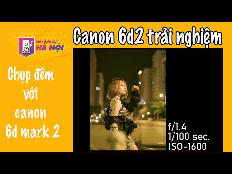 Video Canon 6d Mark II ✅ trải nghiệm chụp thực tế - Máy ảnh... - youtube