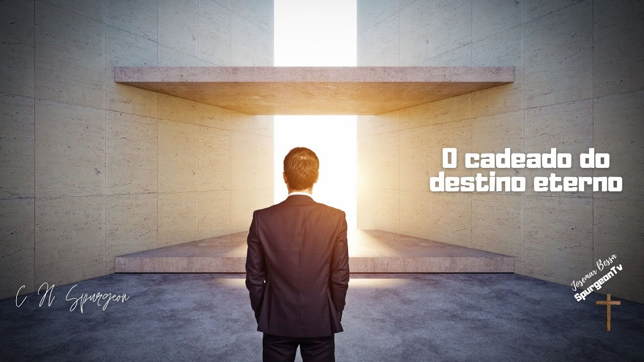 O Cadeado do destino eterno | C. H. Spurgeon