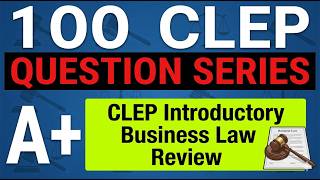 CLEP Introductory Business Law Exam Review