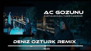 Kurtuluş Kuş & Tuğçe Kandemir - Aç Gözünü ( Deniz Öztürk Remix ) Resimi