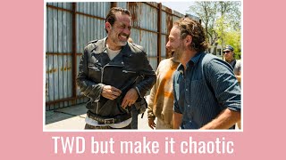 TWD but it's chaotically out of context