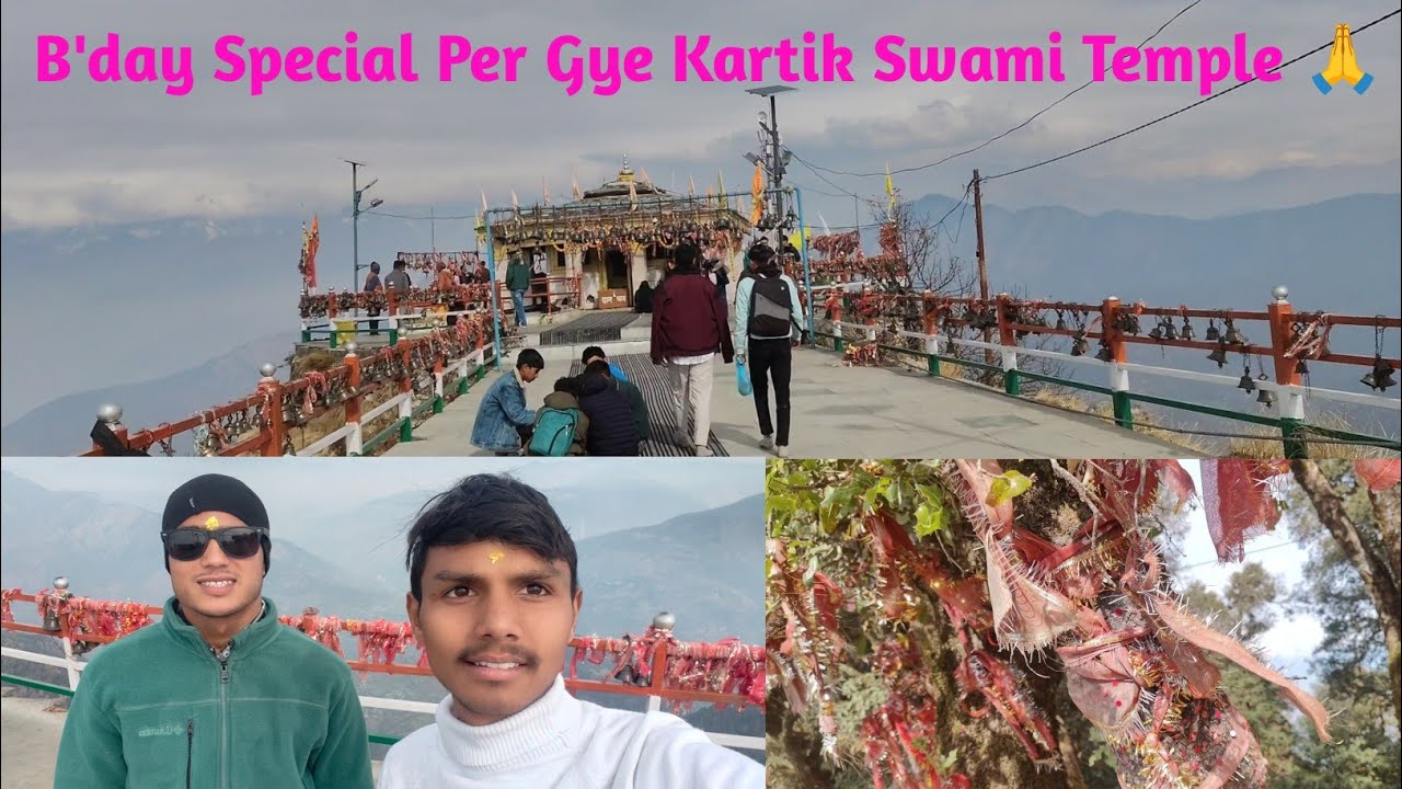 B'day Special Per Gye Kartik Swami Temple aur 