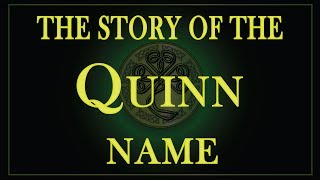 The story of the name Quinn or Quin.