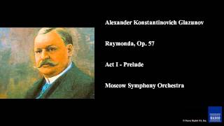 Alexander Konstantinovich Glazunov, Raymonda, Op. 57, Act I - Prelude