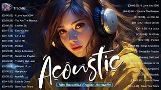 Top Acoustic Love Songs 2024 ✌ Acoustic Love Songs Full Album ✌ Best English Acoustic Love Songs