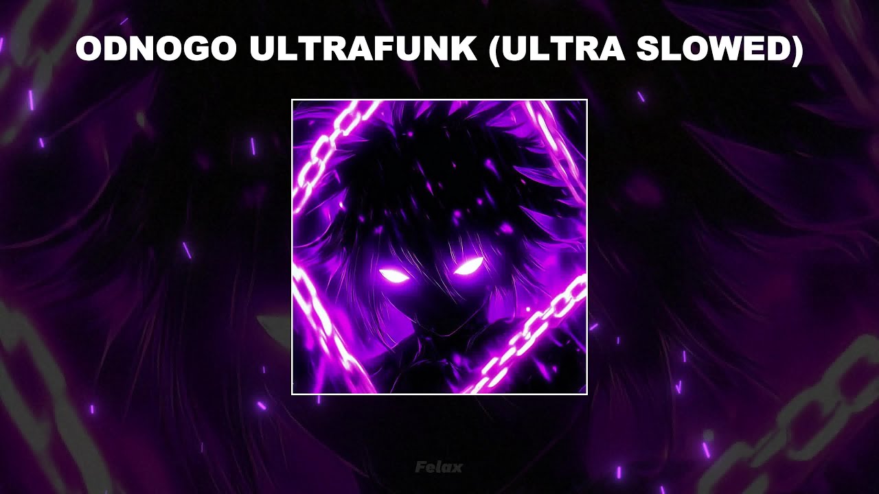 ODNOGO ULTRAFUNK (ULTRA SLOWED) - 1 HOUR