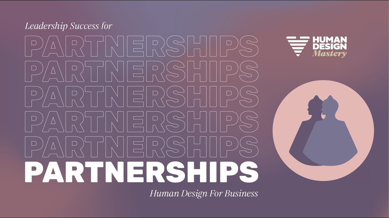 Mastering Human Design For SUCCESSFUL Teamwork And Partnerships