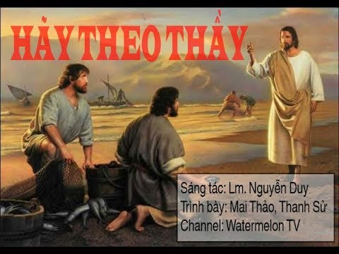 Video Mai Thảo, Thanh Sử - Hãy Theo Thầy [Lyric Video] - youtube