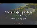 Lirik Lagu Gerimis Mengundang - Slam cover by Decky Ryan