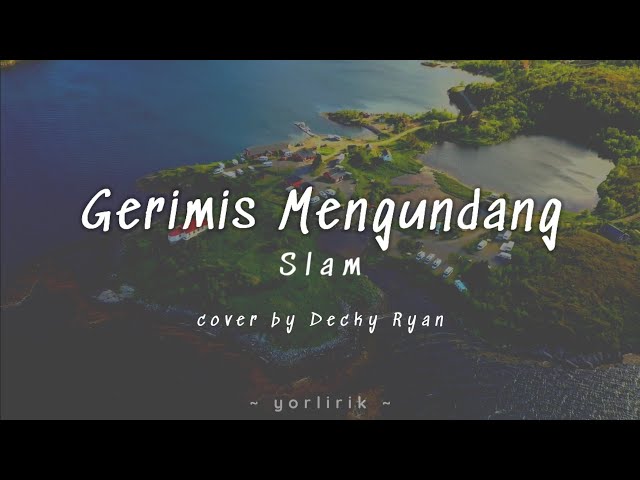 Lirik Lagu Gerimis Mengundang - Slam cover by Decky Ryan class=