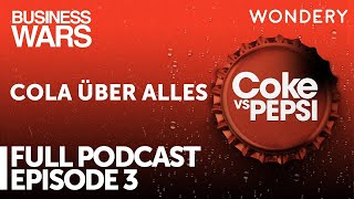 Episode 3: Cola über Alles | Coke vs. Pepsi | Business Wars