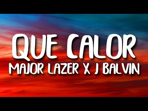 Major Lazer, J. Balvin - Que Calor (Letra/Lyrics) ft. El Alfa