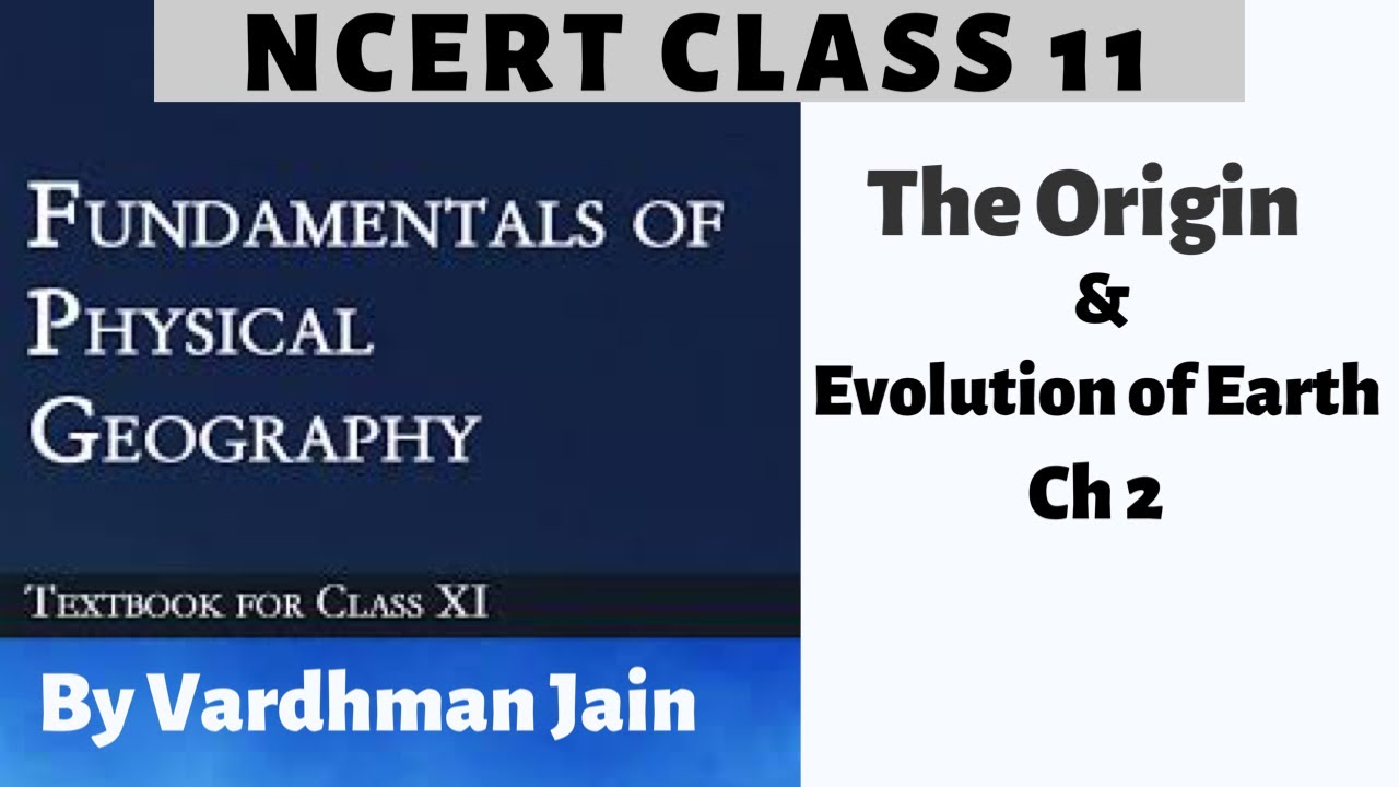 The Origin and Evolution of Earth - Chapter 2 Geography NCERT Class 11 ...