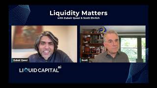 Liquidity Matters | Ep 4 - Innovating Liquidity: A New Age w/ Zubair Quazi & Scott Ehrlich