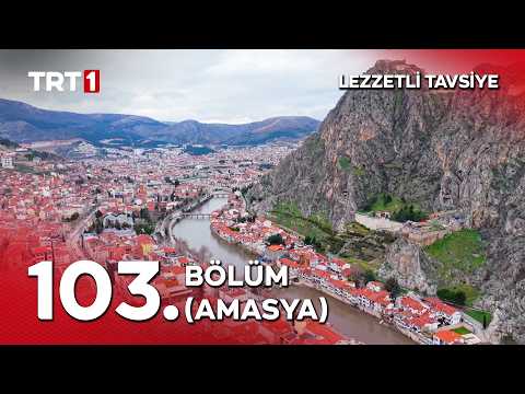 Turgay Başyayla ile Lezzetli Tavsiye 103. Bölüm (Amasya)