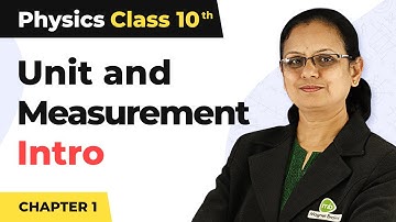 Unit and Measurement - Introduction | Class 11 Physics