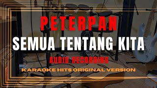 Peterpan || Noah Semua tentang kita Karaoke Teks Lirik Lagu Hits Cover Musik Pop Indonesia Terbaru