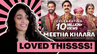 MEETHA KHAARA - COKE STUDIO BHARAT - REACTION || Siddharth B, Aditya G, Madhubanti B, Thanu K