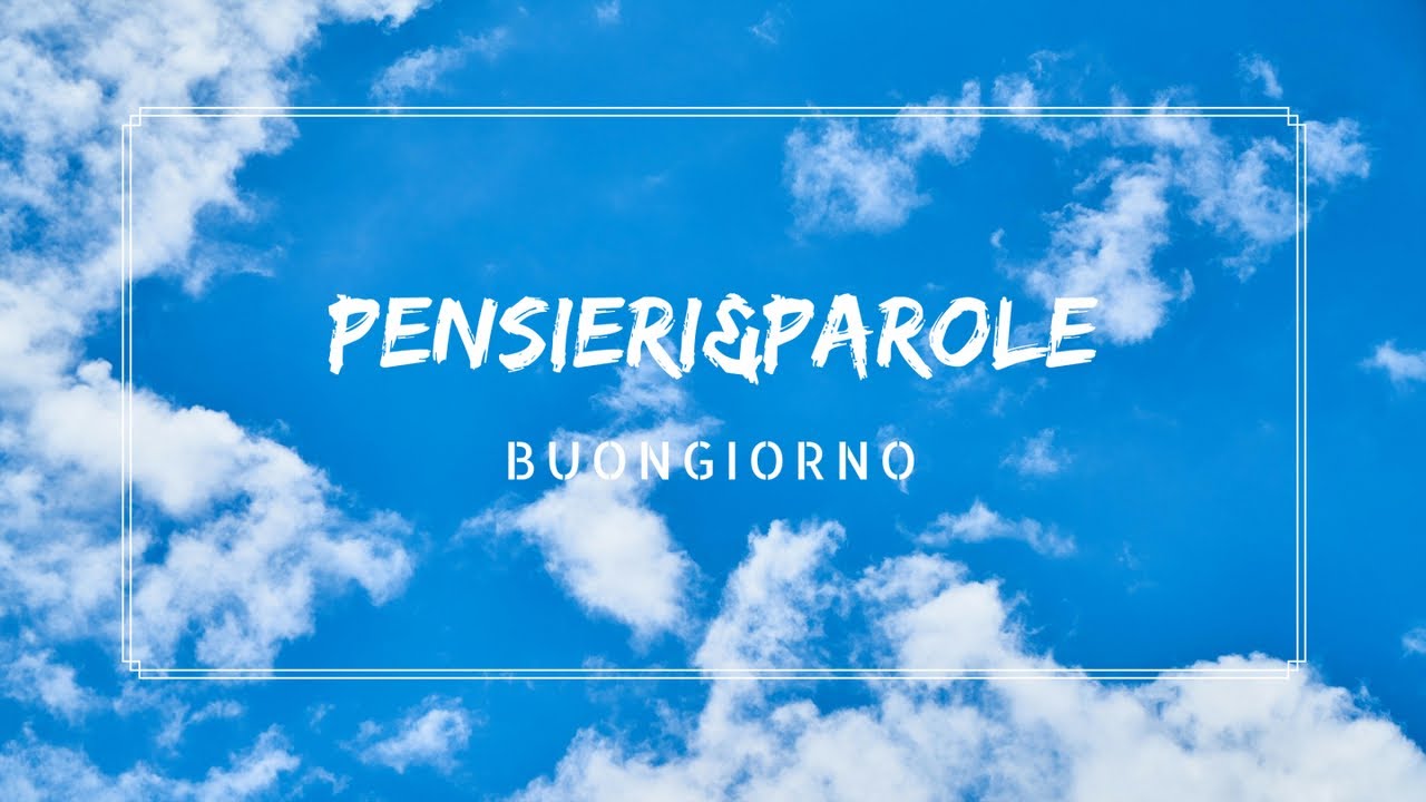 Buongiorno Regole Della Vita Aforismi In Musica Youtube